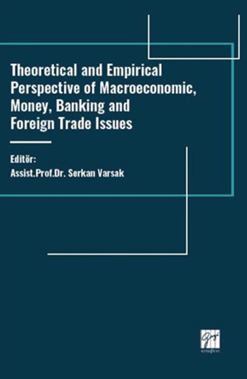 Theoretical And Empirical Perspective Of Macroeconomic, Money, Banking And Foreign Trade Issues
