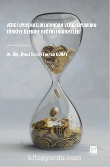 Vergi Uyuşmazlıklarından Vergi Uyumuna: Türkiye Üzerine 