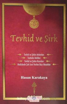 Tevhid ve Şirk / Akaid Risaleleri - Hasan Karakaya