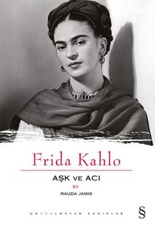 Aşk ve Acı / Frida Kahlo