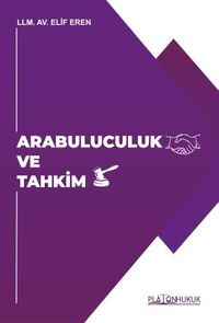 Arabuluculuk ve Tahkim 