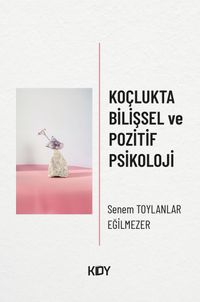 Koçlukta Bilişsel ve Pozitif Psikoloji 