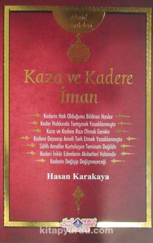 Kaza ve Kadere İman / Akaid Risaleleri - Hasan Karakaya