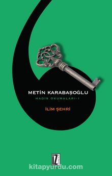 İlim Şehri / Hadis Okumaları 1 - Metin Karabaşoğlu