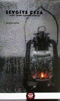 Sevgiye Ceza & Alevi Sünni Aşkının Romanı