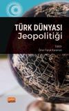T&uuml;rk D&uuml;nyası Jeopolitiği