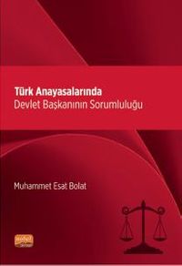 Türk Anayasalarında Devlet Başkanının Sorumluluğu