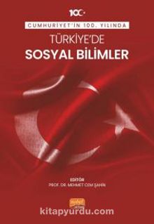 Cumhuriyet’in 100. Yılında Türkiye’de Sosyal Bilimler