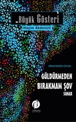Büyük Gösteri & Güldürmeden Bırakmam Şov Sunar 