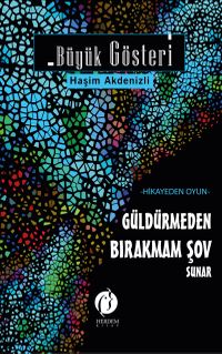 Büyük Gösteri & Güldürmeden Bırakmam Şov Sunar 