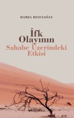 İfk Olayının Sahabe Üzerindeki Etkisi