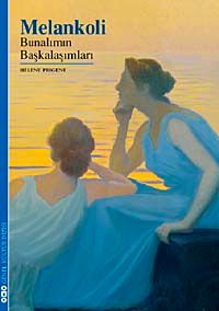 Melankoli & Bunalımın Başkalaşımları