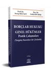 Bor&ccedil;lar Hukuku Genel H&uuml;k&uuml;mler Pratik &Ccedil;alışmaları ( Yargıtay Kararları ile &Ccedil;&ouml;z&uuml;ml&uuml; )
