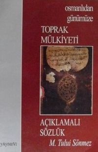 Osmanlı'dan Günümüze Toprak Mülkiyeti Açıklamalı Sözlük