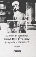 20. Yüzyılın Başlarında Kürd Dili Üzerine  Çalışmalar 1900/1923