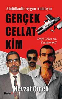 Gerçek Cellat Kim? & Abdülkadir Aygan Anlatıyor Tetiği Çeken mi, Çektiren mi?