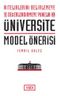 Niteliklerini Belirlemeye ve Değerlendirmeye Yönelik Bir Üniversite Model Önerisi