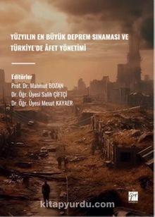 Yüzyılın En Büyük Deprem Sınaması Ve Türkiye’de Âfet Yönetimi