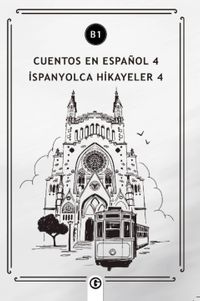 Cuentos en Español 4 (b1) & İspanyolca Hikayeler 4