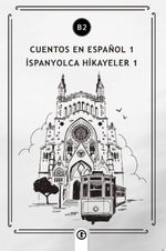 Cuentos en Español 1 (b2) & İspanyolca Hikayeler 1