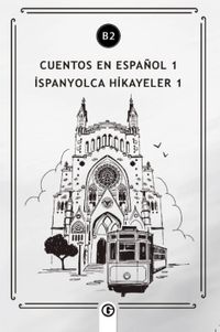 Cuentos en Español 1 (b2) & İspanyolca Hikayeler 1