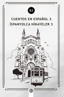 Cuentos en Español 3 (b2) & İspanyolca Hikayeler 3