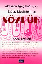 Almanca İlgeç, Bağlaç ve Bağlaç İşlevli Belirteç Sözlük