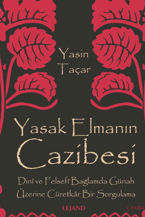 Yasak Elmanın Cazibesi & Dinî ve Felsefi Bağlamda Günah Üzerine Cüretkar Bir Sorgulama