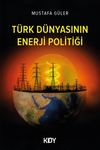 T&uuml;rk D&uuml;nyasının Enerji Politiği
