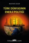 Türk Dünyasının Enerji Politiği