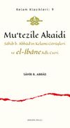 Mu’tezile Akaidi & Sahib b. Abbad’ın Kelami Görüşleri ve el-İbane Adlı Eseri