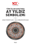 Türk İslam Sanatında Ay Yıldız Sembolizmi