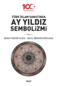 Türk İslam Sanatında Ay Yıldız Sembolizmi