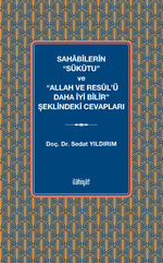 Sahabîlerin “Sükûtu” ve “Allah ve Resûl'ü Daha İyi Bilir” Şeklindeki Cevapları