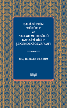 Sahabîlerin “Sükûtu” ve “Allah ve Resûl'ü Daha İyi Bilir” Şeklindeki Cevapları