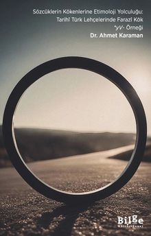 Sözcüklerin Kökenlerine Etimoloji Yolculuğu: Tarihî Türk Lehçelerinde Farazî Kök *yV- Örneği
