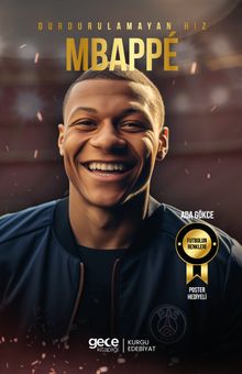 Durdurulamayan Hız Kylian Mbappé