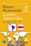 Dünya Siyasetinde Latin Amerika 5 / Türkiye’nin Bölge Ülkeleri ile İlişkileri