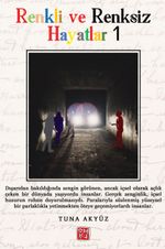 Renkli ve Renksiz Hayatlar
