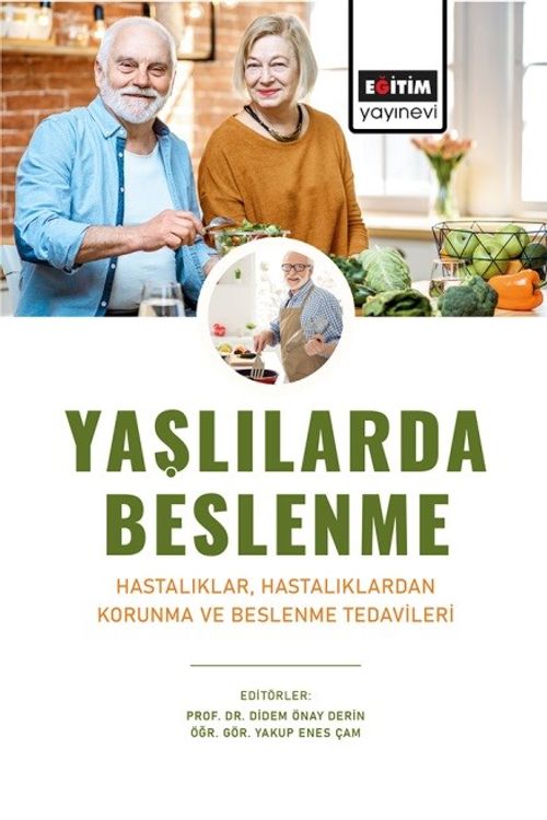 Yaşlılarda Beslenme & Hastalıklar, Hastalıklardan Korunma ve Beslenme Tedavileri