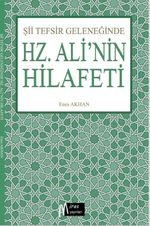 Şii Tefsir Geleneğinde Hz.Ali'nin Hilafeti