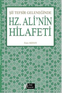 Şii Tefsir Geleneğinde Hz.Ali'nin Hilafeti