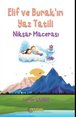 Elif ve Burak'ın Yaz Tatili “Niksar Macerası”