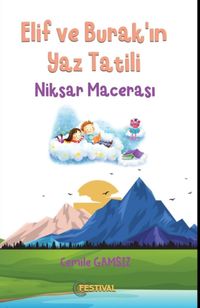 Elif ve Burak'ın Yaz Tatili “Niksar Macerası”