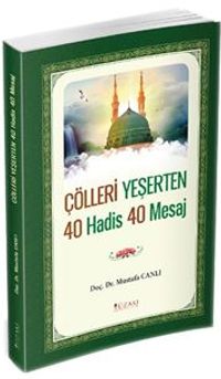 Çölleri Yeşerten 40 Hadis 40 Mesaj