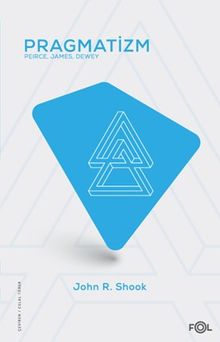 Pragmatizm –Peırce, James, Dewey