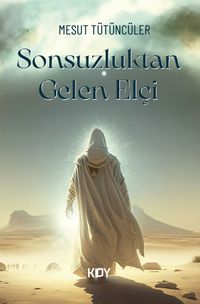 Sonsuzluktan Gelen Elçi 