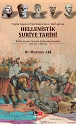 Büyük İskender'den Roma İmparatorluğu'na Hellenistik Suriye Tarihi & Krallar, Kentler, Savaşlar, Antlaşmalar, İsyanlar  (MÖ 323 – MÖ 64)