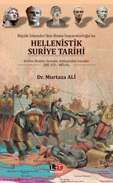 Büyük İskender'den Roma İmparatorluğu'na Hellenistik Suriye Tarihi & Krallar, Kentler, Savaşlar, Antlaşmalar, İsyanlar  (MÖ 323 – MÖ 64)