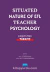 Situated Nature of EFL Teacher Psychology: Insights from Türki̇ye